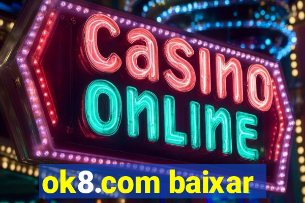 ok8.com baixar